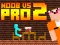 Spil Noob vs Pro 2 Jailbreak online