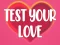 Spil Test Your Love online