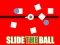 Spil Slide The Ball online
