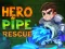 Spil Hero Pipe Rescue online