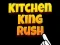Spil Kitchen King Rush online
