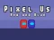 Spil Pixel Us Red and Blue online