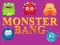 Spil Monster bang online