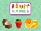 Spil Fruit Names online