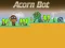 Spil Acorn Bot online