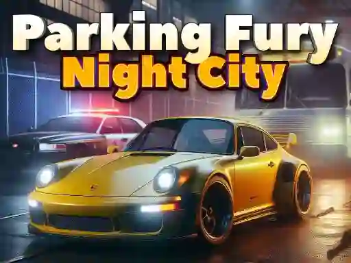 Spil Parking Fury 3D: Night City online