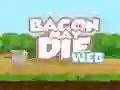 Spil Bacon May Die online