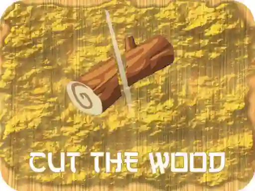 Spil Cut The Wood online
