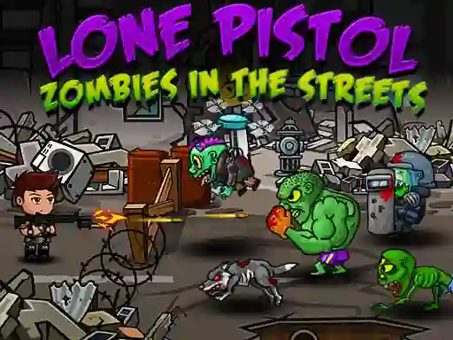 Spil Lone Pistol: Zombies In The Streets online
