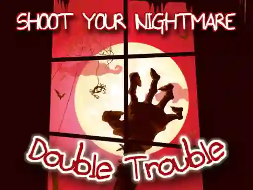 Spil Shoot Your Nightmare Double Trouble online