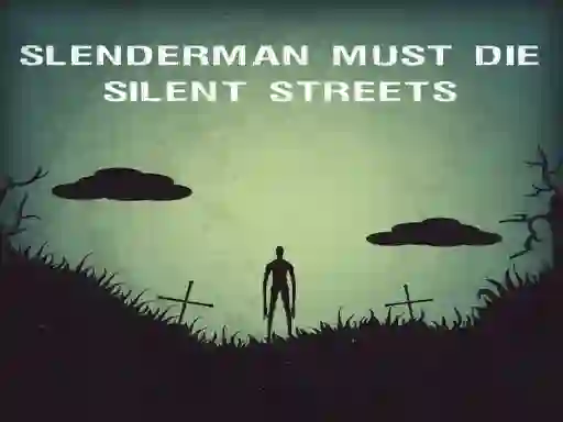 Spil Slenderman Must Die: Silent Streets online