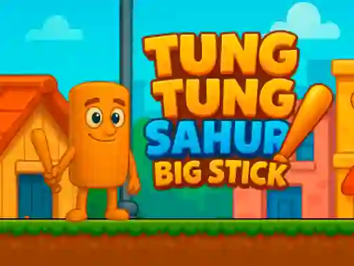 Spil Tung Tung Sahur Big Stick online