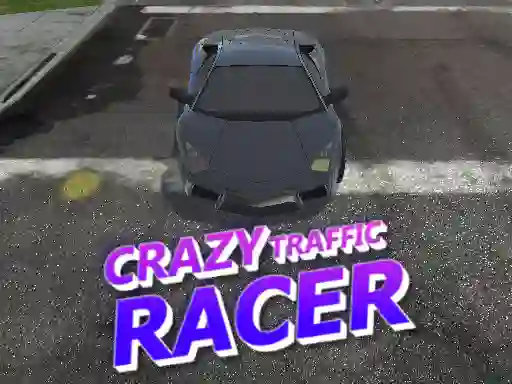 Spil Crazy Traffic Racer online