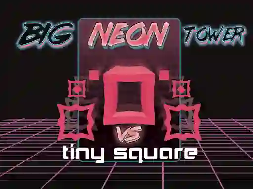 Spil Big Neon Tower vs Tiny Square online