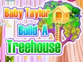 Spil Baby Taylor Byg et træhus  online