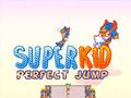 Spil Super Kid Perfect Jump online