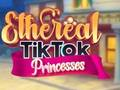 Spil Æteriske TikTok-prinsesser  online