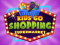 Spil Kids go Shopping Supermarked  online