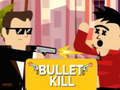 Spil Bullet Kill online