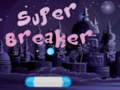 Spil Super Breaker online