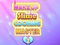 Spil Makeup Slime Cooking Master 2 online