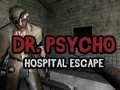 Spil Doctor Psycho: Hospital Escape  online