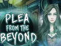 Spil Plea From The Beyond  online
