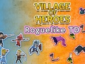 Spil Village of Heroes: Roguelike TD online