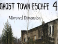 Spil Ghost Town Escape 4 Mirrored Dimension online