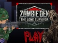 Spil Zombie Den: Den ensomme overlevende online